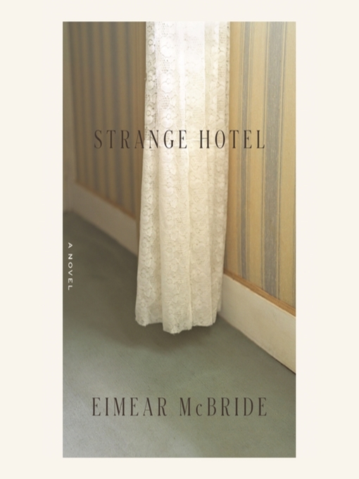 Title details for Strange Hotel by Eimear McBride - Available